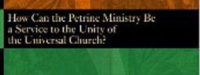 The Petrine Ministry and Christian Unity